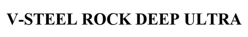 V-STEEL ROCK DEEP ULTRA