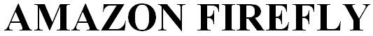 AMAZON AMAZON FIREFLY