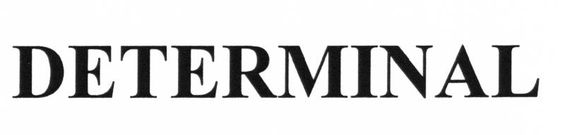 DETERMINAL