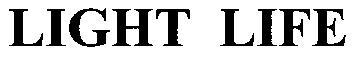 LIGHT LIFE